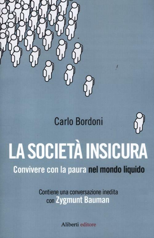 La società insicura. Convivere con la paura nel mondo liquido - Carlo Bordoni - copertina