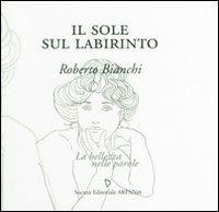 Il sole sul labirinto - Roberto Bianchi - copertina