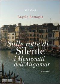 Sulle rotte di Silente. I mentecatti dell'Ailgamar - Angelo Ramaglia - copertina