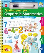 Scoprire la matematica. Quattro passi per... Ediz. illustrata. Con gadget