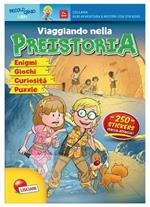 Viaggiando nelle preistoria. Ediz. illustrata
