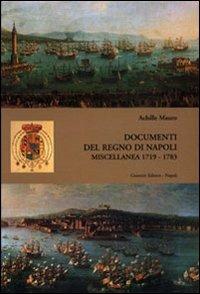 Documenti del Regno di Napoli. Miscellanea 1719-1783 - Achille Mauro - copertina