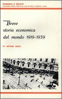 Breve storia economica del mondo (1919-1939) - Arthur W. Lewis - copertina
