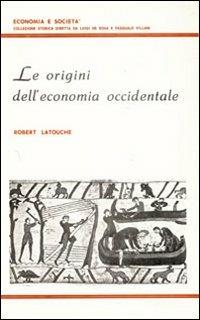 Le Origini dell'economia occidentale - Robert Latouche - copertina