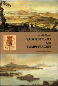 Saggi storici sui Campi Flegrei - Achille Mauro - copertina