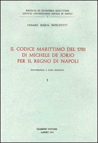 Il codice Marittimo del 1781 di Michele De Jorio per il Regno di Napoli - Cesare M. Moschetti - copertina