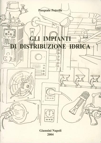 Gli impianti di distribuzione idrica - Pasquale Petrella - copertina