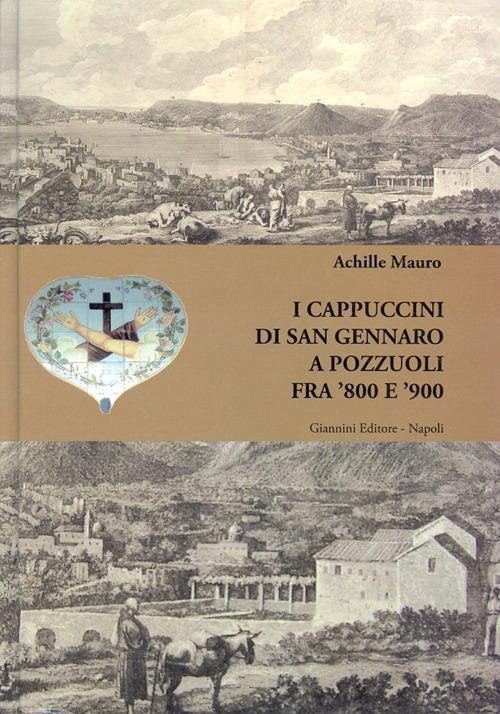 I cappuccini di San Gennaro a Pozzuoli fra '800 e '900 - Achille Mauro - copertina