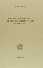 Della Società nazionale di scienze, lettere e arti in Napoli