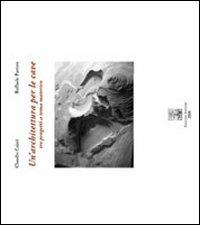 Un'architettura per le cave. Tre progetti a tema materico - Claudio Cajati,Raffaele Pastore - copertina