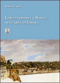 I prezzi edonici a Napoli nella area di Chiaia - Mario Guarino - copertina