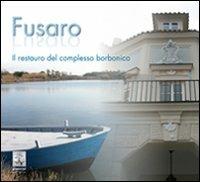 Fusaro. Il restauro del complesso borbonico - Giovanni Barrella,Cosimo Tarì,G. Carlo Garzoni - copertina
