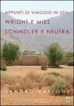 Appunti di viaggio in USA. Wright e Mies Schindler e Neutra