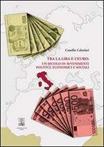 Tra la lira e l'euro: un secolo di avvenimenti politici, economici e sociali