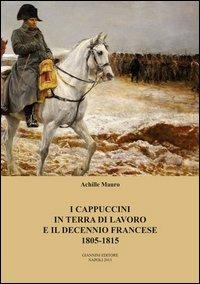 I cappuccini in terra di lavoro e il decennio francese 1805-1815 - Achille Mauro - copertina