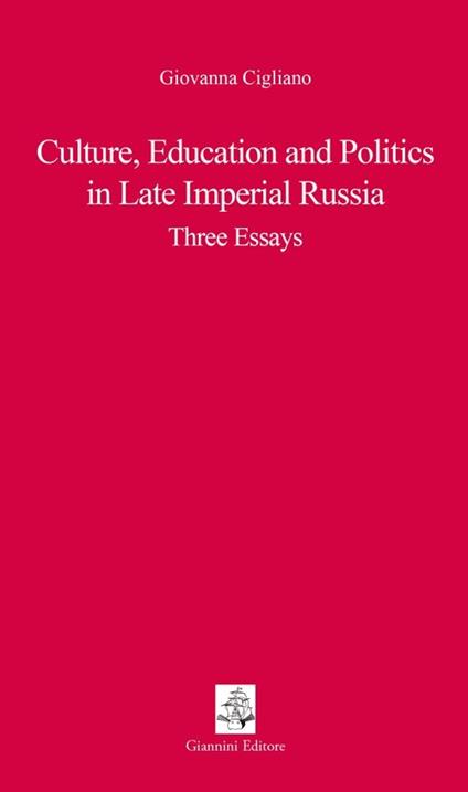 Culture, educations and politics in Late Imperial Russia. Three essays - Giovanna Cigliano - copertina