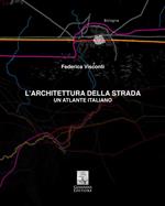 L'architettura della strada. Un atlante italiano