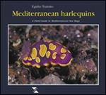 Mediterranean harlequins. A field guide to Mediterranean sea slugs