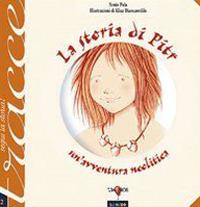 La storia di Pitr. Un'avventura neolitica nel villaggio di Li Muri - Sonia Pala,Elisa Biancareddu - copertina