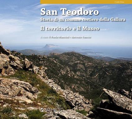 San Teodoro. Storia di un comune costiero della Gallura. Il territorio e il museo. Ediz. inglese - copertina