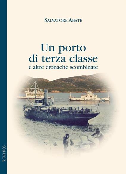 Un porto di terza classe e altre cronache scombinate - Salvatore Abate - copertina