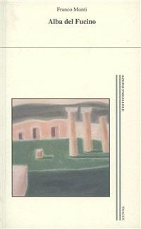 Alba del Fucino - Franco Monti - copertina