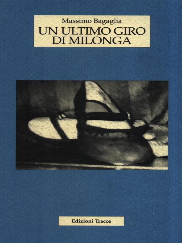 Un ultimo giro di milonga