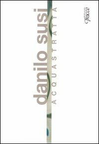 Acquastratta. Ediz. illustrata - Danilo Susi - copertina