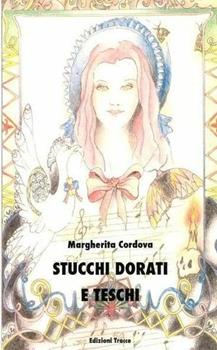 Libro Stucchi dorati e teschi Margherita Cordova