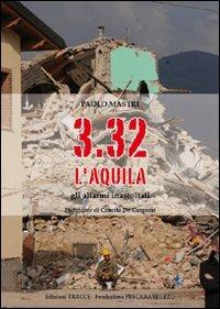 3.32 l'Aquila. Gli allarmi inascoltati - Paolo Mastri - copertina