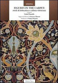 Figures in the carpet. Studi di letteratura e scultura vittoriana. Ediz. italiana e inglese - copertina