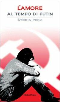 L' amore al tempo di Putin. Storia vera - Stella - copertina