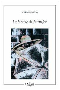 Le isterie di Jennifer - Marco Di Meco - copertina