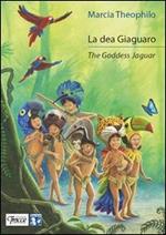 La dea Giaguaro. Ediz. italiana e inglese