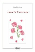 Amore tra le rose rosse