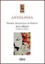 Antologia premio nazionale di poesia Alda Merini. A tutte le donne