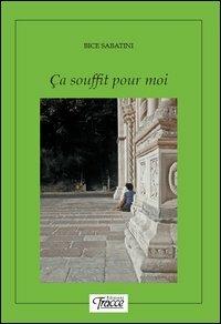 Ça souffit pour moi. Ediz. italiana - Bice Sabatini - copertina