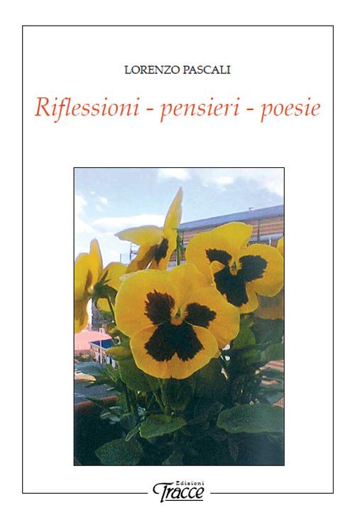 Riflessioni, pensieri, poesie - Lorenzo Pascali - copertina