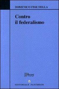 Contro il federalismo - Domenico Fisichella - copertina