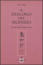 Il dialogo del silenzio. Scuola della respirazione