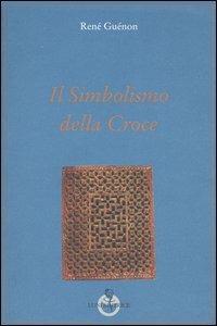 Il simbolismo della Croce - René Guénon - copertina