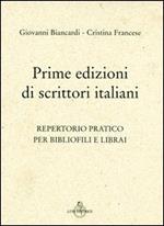 Prime edizioni di scrittori italiani. Repertorio pratico per biblofili e librai