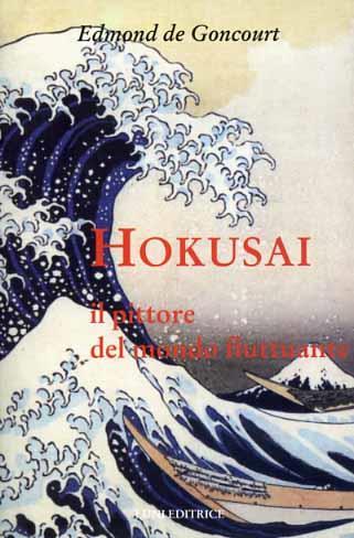 Hokusai il pittore del mondo fluttuante - Edmond de Goncourt - copertina