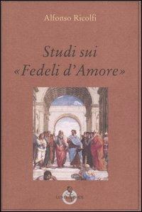 Studi sui «Fedeli d'Amore» - Alfonso Ricolfi - copertina