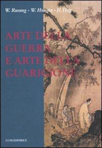 Arte della guerra e arte della guarigione - Rusong Wu,Hongtu Wang,Ying Huang - copertina