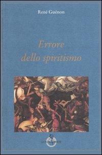 Errore dello spiritismo - René Guénon - copertina