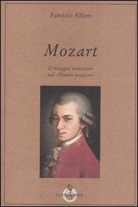 Mozart. Il viaggio iniziatico nel «Flauto magico» - Fabrizio Alfieri - copertina