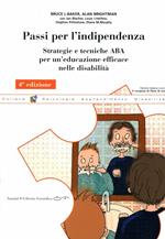 Passi per l'indipendenza. Strategie e tecniche ABA per un'educazione effiace nelle disabilità