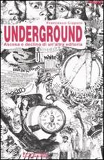 Underground. Ascesa e declino di un'altra editoria