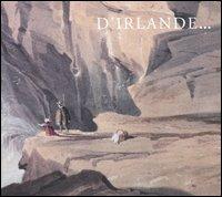 D'Irlande... Le paysage dans les collections d'arts graphiques de la National Gallery of Irlande - Anne Hodge - copertina